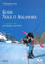 Guide neige et avalanches : connaissances, pratiques, sécurité