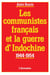 Les communistes français et la guerre d'Indochine - 1944-1954