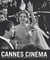 Cannes cinéma - l' histoire en images du plus grand festival de films du monde