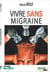 Vivre sans migraine