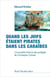 Quand Les Juifs Etaient Pirates Dans Les Caraibes : L Incroyable Histoire Des Proteges De Christophe