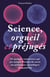 Science, orgueil et préjugés - de quelques controverses qui ont marqué l'histoire du savoir aux pôles