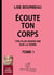 Écoute ton corps TOME 1