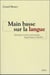 Main basse sur la langue - idéologie et interventionnisme linguistique au Québec