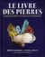 Le livre des pierres - ce qu'elles sont et ce qu'elles enseignent