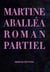 Martine Aballé, roman partiel