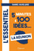 L'essentiel en 5 minutes & 100 idées sur la Réunion