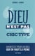 Dieu n'est pas un chic type : manifeste pour un Dieu qui en vaut la peine
