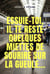 Essuie-toi, il te reste quelques miettes de sourire sur la gueule...