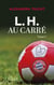L. H. au carré Tome 1