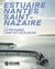 Estuaire Nantes Saint-Nazaire - le paysage, l'art et le fleuve