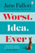 Worst Idea Ever : What's a little white lie between best friends?