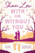 WITH OR WITHOUT YOU