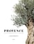 Provence - food trip ensoleillé en 100 recettes