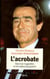 L'acrobate : Jean-Luc lagardère ou les armes du pouvoir