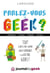 Parlez-vous le geek ? tout ce qu'il faut savoir sur le langage et la culture geeks !