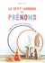 Le petit Larousse des prénoms