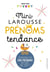 Mini Larousse prénoms tendance - découvrez les 200 prénoms qui sont au top !