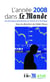 L'année 2008 dans "Le Monde" : les principaux évènements en France et à l'étranger