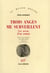 Trois anges me surveillent - les aveux d'un roman