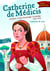 Catherine de Médicis - journal d'une princesse italienne -1530-1533