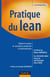 Pratique du lean - Réduire les pertes en conception, production et industrialisation
