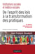 Institutions sociales et médico-sociales-2e éd.-De l'esprit des lois à la transformation des pratiqu