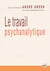 Le travail psychanalytique