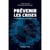 Prévenir les crises - Ces Cassandres qu'il faut savoir écouter - Prix EFMD/FNEGE - 2014