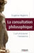 La consultation philosophique - l'art d'éclairer l'existence