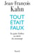 Tout était faux - en guise d'adieu au siècle du mensonge