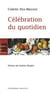 Célébration du quotidien