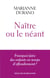 Naître ou le néant : Pourquoi faire des enfants en temps d'effondrement ?