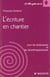L'ecriture en chantier pour les dyslexiques et les dysorthographiques