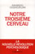 Notre troisième cerveau