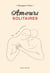 Amours solitaires - une petite éternité