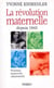 La revolution maternelle