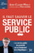 Il faut sauver le service public !