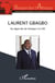 Respectez l'Afrique Tome 1 : Laurent Gbagbo - un digne fils de l'Afrique à la CPI