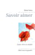 Savoir aimer - entre rêve et réalité