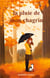 La pluie de mon chagrin