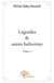 Légendes & autres balivernes t.1