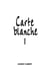 Carte blanche t.1