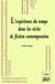 L'expérience du temps dans les récits de fiction contemporains : «un temps hors de l'histoire propice au songe»