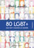 80 LGBT+ qui ont changé le monde : L'intégrale