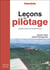 Leçons de pilotage : Pilotage de base et de perfectionnement (7e édition)