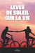 Lever de soleil sur la vie