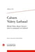 Cahiers Valery Larbaud n.56 : 2020 - Michel Déon, Roger Grenier : dans la compagnie de Larbaud