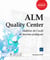 ALM Quality Center - maîtrise de l'outil et bonnes pratiques
