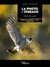 Les secrets de la photo d'oiseaux : Repérages, Approche, Affûts, Prise de vue